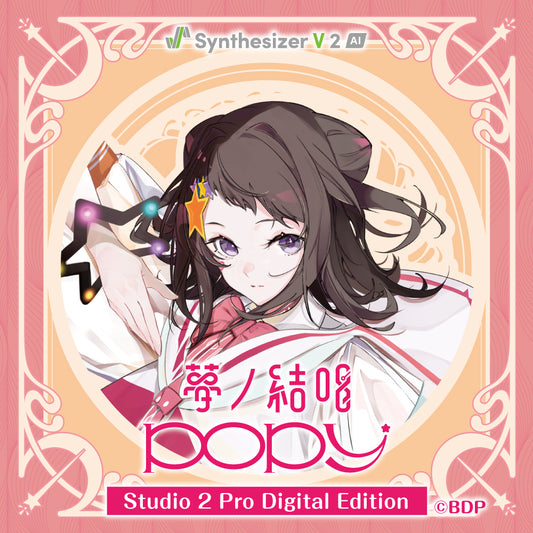 【Synthesizer V 2 AI】 Yumenokessho POPY Studio 2 Pro Digital Edition
